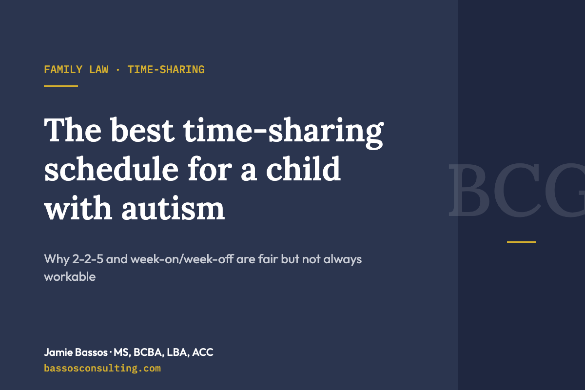 The best time-sharing schedule for a child with autism – Bassos Consulting Group