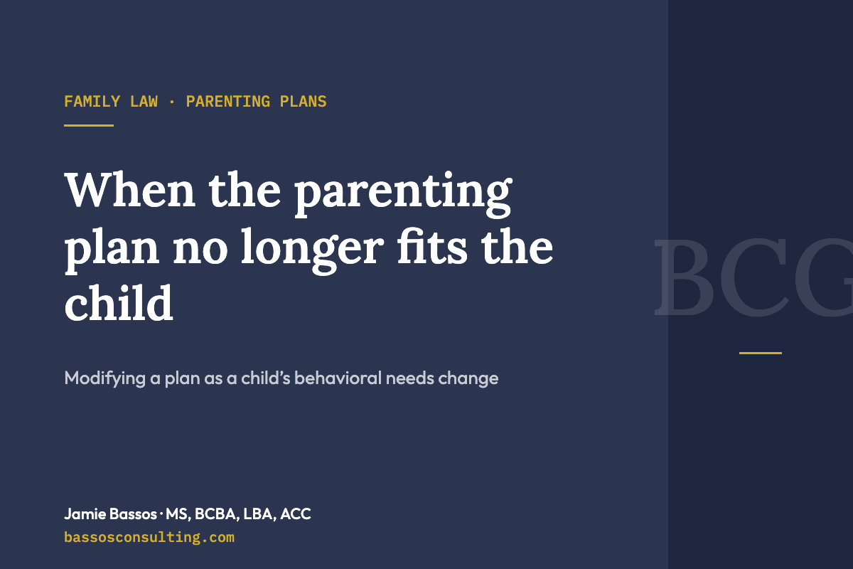 When the parenting plan no longer fits the child – Bassos Consulting Group