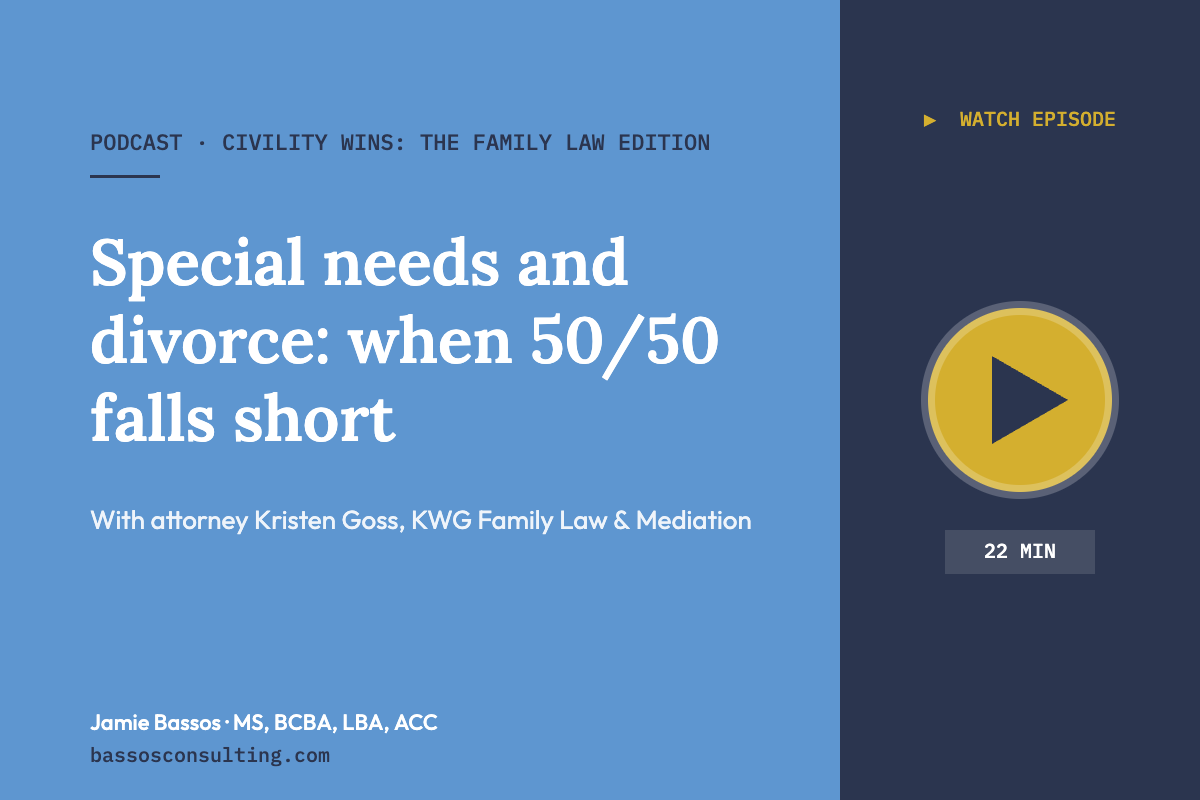 Video podcast: Special needs and divorce: when 50/50 falls short – Bassos Consulting Group